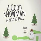 A Good Snowman Is Hard To Build pobierz