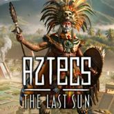 Aztecs: The Last Sun pobierz