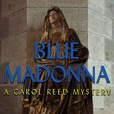 Blue Madonna: A Carol Reed Mystery pobierz