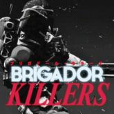 Brigador Killers pobierz