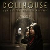 Dollhouse: Behind the Broken Mirror pobierz