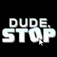 Dude, Stop pobierz