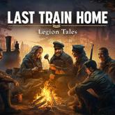 Last Train Home: Legion Tales pobierz