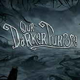 Our Darker Purpose pobierz