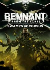 Remnant: From the Ashes - Swamps of Corsus pobierz