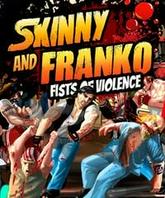 Skinny & Franko: Fists of Violence pobierz