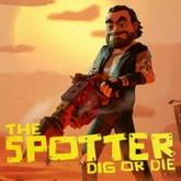 The Spotter: Dig or Die pobierz