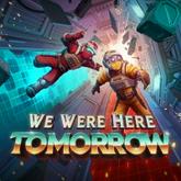 We Were Here Tomorrow pobierz