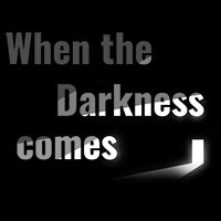When the Darkness Comes pobierz