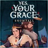 Yes, Your Grace: Snowfall pobierz
