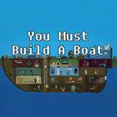 You Must Build a Boat pobierz